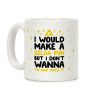 I Would Make A Zelda Pun But I Don't Wanna Tri And Force It Coffee Mug I Would Make A Zelda Pun But I Don't Wanna Tri And Force It Coffee Mug