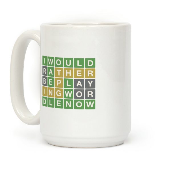I Would Rather Be Playing Wordle Right Now Parody Coffee Mug I Would Rather Be Playing Wordle Right Now Parody Coffee Mug