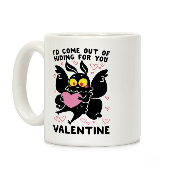 I'd Come Out of Hiding For You, Valentine Coffee Mug I'd Come Out of Hiding For You, Valentine Coffee Mug