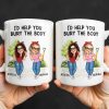 I'd Help You Bury The Body, Two Women - Personalized Custom Coffee Mug - BST537_MG