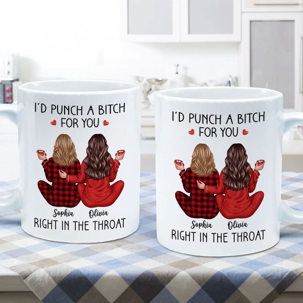 I'd Punch A Bitch For You Back View Pajamas Besties Personalized Mug, Christmas Funny Gift For Best Friends, BFF I'd Punch A Bitch For You Back View Pajamas Besties Personalized Mug, Christmas Funny Gift For Best Friends, BFF