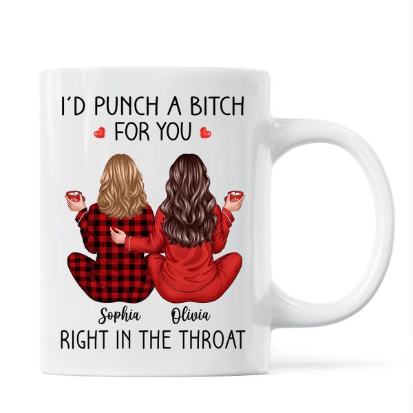 I'd Punch A Bitch For You Back View Pajamas Besties Personalized Mug, Christmas Funny Gift For Best Friends, BFF I'd Punch A Bitch For You Back View Pajamas Besties Personalized Mug, Christmas Funny Gift For Best Friends, BFF