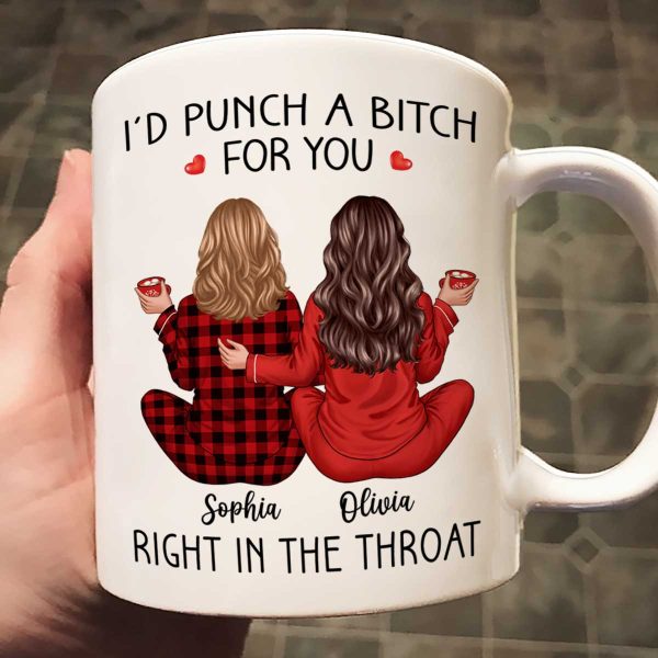 I'd Punch A Bitch For You Back View Pajamas Besties Personalized Mug, Christmas Funny Gift For Best Friends, BFF I'd Punch A Bitch For You Back View Pajamas Besties Personalized Mug, Christmas Funny Gift For Best Friends, BFF