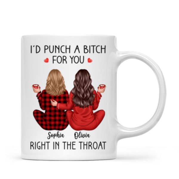 I'd Punch A Bitch For You Back View Pajamas Besties Personalized Mug, Christmas Funny Gift For Best Friends, BFF I'd Punch A Bitch For You Back View Pajamas Besties Personalized Mug, Christmas Funny Gift For Best Friends, BFF