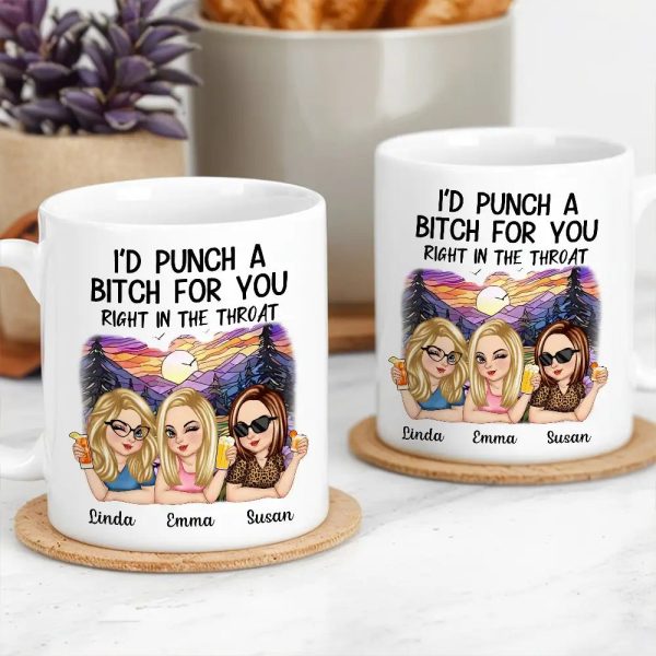 I'd Punch a Bitch for You Personalized White Ceramic Mug, Fun Gift for Best Friends