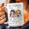 I'd Punch A B*tch For You Right In The Throat - Personalized Mug I'd Punch A B*tch For You Right In The Throat - Personalized Mug