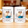 I'd Punch A B*tch for You Right in the Throat, Best Friends Design - Personalized Custom Coffee Mug - BST147_MG