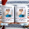 I'd Punch A B*tch for You Right in the Throat, Best Friends Design - Personalized Custom Coffee Mug - BST147_MG