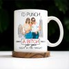 I'd Punch A B*tch for You Right in the Throat, Best Friends Design - Personalized Custom Coffee Mug - BST147_MG