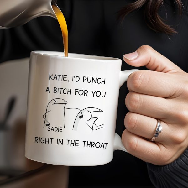 I'd Punch A B*tch for You Right in the Throat Coffee Mug - Personalized Custom Coffee Mug - COL056_MG I'd Punch A B*tch for You Right in the Throat Coffee Mug - Personalized Custom Coffee Mug - COL056_MG