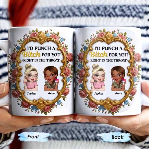 I'd Punch A B*tch For You With Roses And Golden Frame - Personalized Custom Coffee Mug - BST462_MG I'd Punch A B*tch For You With Roses And Golden Frame - Personalized Custom Coffee Mug - BST462_MG