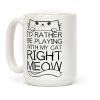 I'd Rather Be Playing With My Cat Right Now Coffee Mug I'd Rather Be Playing With My Cat Right Now Coffee Mug
