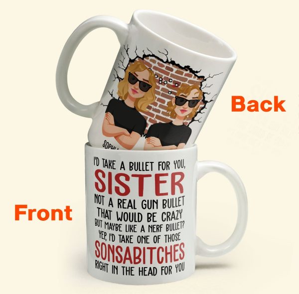 I'd Take A Bullet For You, Sister - Personalized Mug I'd Take A Bullet For You, Sister - Personalized Mug