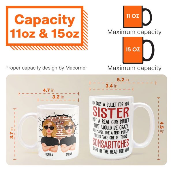 I'd Take A Bullet For You, Sister - Personalized Mug I'd Take A Bullet For You, Sister - Personalized Mug