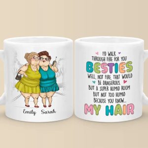I'd Walk Through Fire For You - Bestie Personalized Custom Mug - Gift For Best Friends, BFF, Sisters