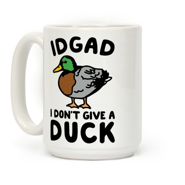 IDGAD I Don't Give A Duck Parody Coffee Mug IDGAD I Don't Give A Duck Parody Coffee Mug