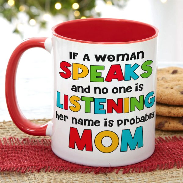 If A Woman Speaks & No One Is Listening Her, Personalized Mug, Mother's Day Gift, Gift For Mom, Funny Mom Mug If A Woman Speaks & No One Is Listening Her, Personalized Mug, Mother's Day Gift, Gift For Mom, Funny Mom Mug