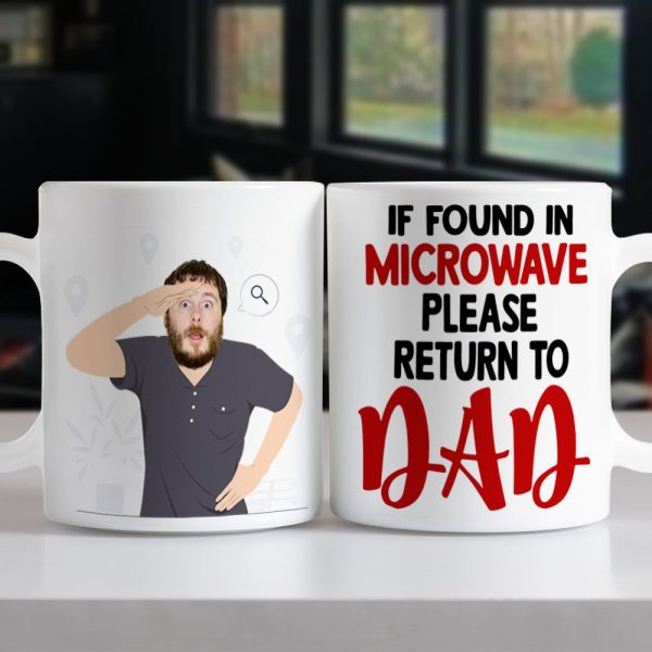 If Found In Microwave Please Return To Dad, Personalized Mug, Gift For Dad, Funny Custom Image Dad Mug If Found In Microwave Please Return To Dad, Personalized Mug, Gift For Dad, Funny Custom Image Dad Mug