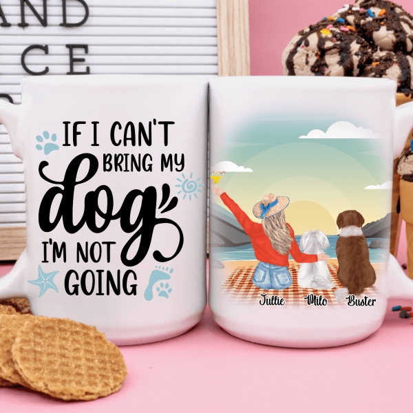 If I Can't Bring My Dog I'm Not Going Dog Coffee Mug If I Can't Bring My Dog I'm Not Going Dog Coffee Mug