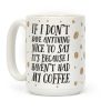 If I Don't Have Anything Nice To Say It's Because I Haven't Had My Coffee Coffee Mug If I Don't Have Anything Nice To Say It's Because I Haven't Had My Coffee Coffee Mug