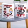 If I Go To Hell At Least I'll Be With My Bestie - Personalized Friends Mug - Gift For Friends If I Go To Hell At Least I'll Be With My Bestie - Personalized Friends Mug - Gift For Friends