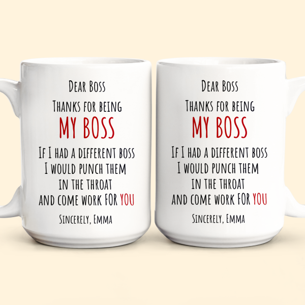 If I Had A Different Boss I Would Punch Them In The Throat - Personalized Mug If I Had A Different Boss I Would Punch Them In The Throat - Personalized Mug