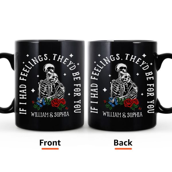 If I Had Feelings They'd Be For You - Personalized Mug If I Had Feelings They'd Be For You - Personalized Mug