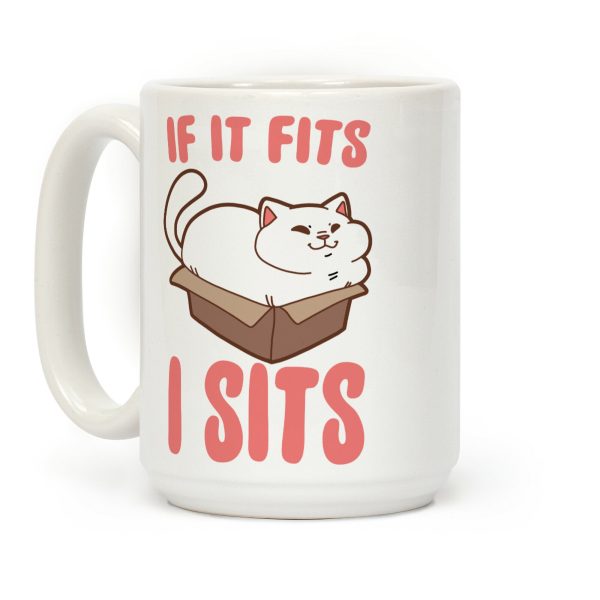 If It Fits, I Sits Coffee Mug If It Fits, I Sits Coffee Mug