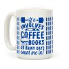 If It Involves Coffee Books or Rainy Days, Count me In Coffee Mug
