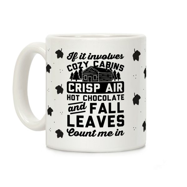If It Involves Cozy Cabins Coffee Mug
