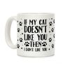 If My Cat Doesn't Like You Then I Don't Like You Coffee Mug If My Cat Doesn't Like You Then I Don't Like You Coffee Mug