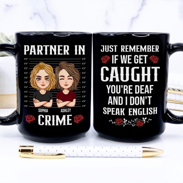 If We Get Caught You're Deaf And I Don't Speak English - Personalized Mug If We Get Caught You're Deaf And I Don't Speak English - Personalized Mug