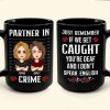 If We Get Caught You're Deaf And I Don't Speak English - Personalized Mug If We Get Caught You're Deaf And I Don't Speak English - Personalized Mug