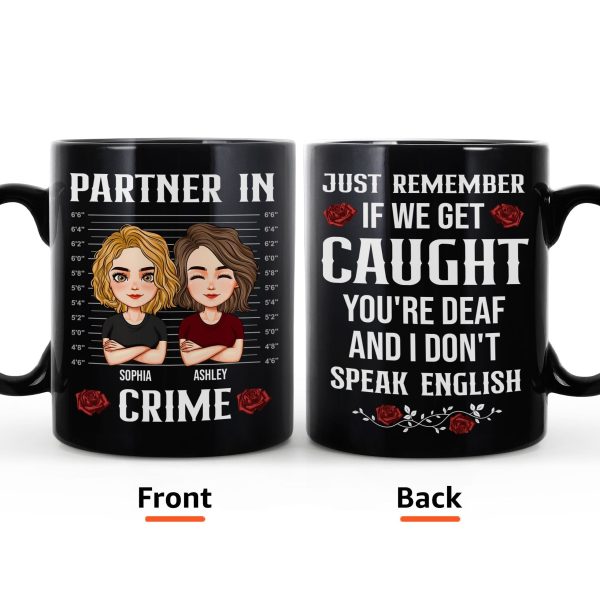 If We Get Caught You're Deaf And I Don't Speak English - Personalized Mug If We Get Caught You're Deaf And I Don't Speak English - Personalized Mug