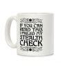 If You Can Read This I Failed My Stealth Check Coffee Mug If You Can Read This I Failed My Stealth Check Coffee Mug