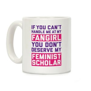 If You Can't Handle Me At My Fangirl Coffee Mug