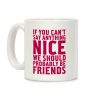 If You Can't Say Anything Nice Coffee Mug