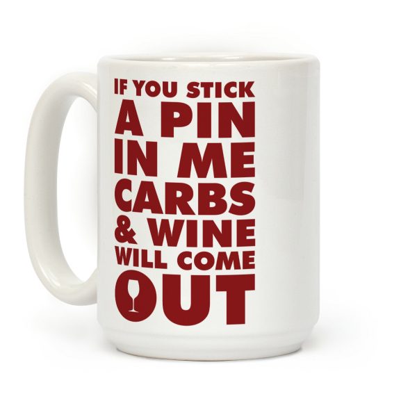 If You Stick a Pin In Me Coffee Mug If You Stick a Pin In Me Coffee Mug