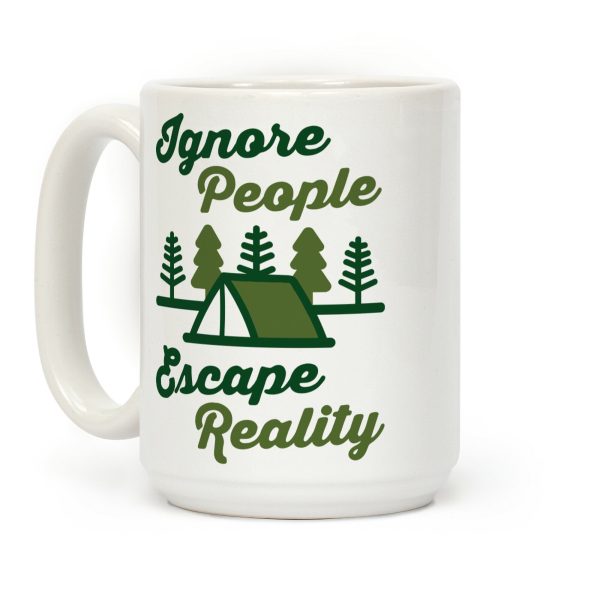 Ignore People Escape Reality Coffee Mug