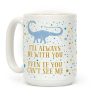 I'll Always Be With You Even If You Can't See Me Coffee Mug I'll Always Be With You Even If You Can't See Me Coffee Mug