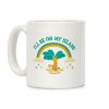 I'll Be On My Island Coffee Mug I'll Be On My Island Coffee Mug