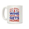 I'll Just Wine Coffee Mug I'll Just Wine Coffee Mug