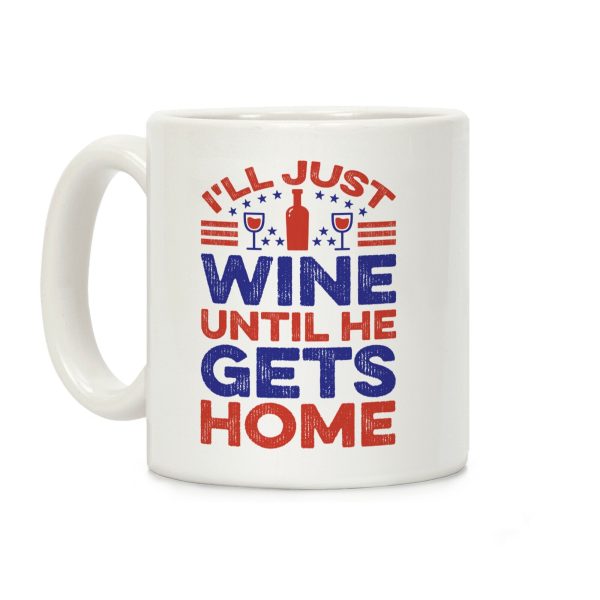 I'll Just Wine Coffee Mug I'll Just Wine Coffee Mug