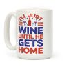 I'll Just Wine Coffee Mug I'll Just Wine Coffee Mug