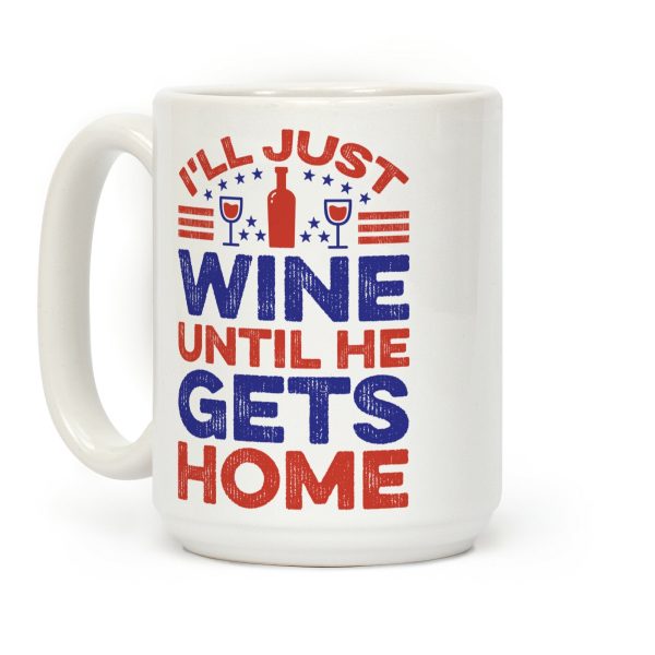 I'll Just Wine Coffee Mug I'll Just Wine Coffee Mug