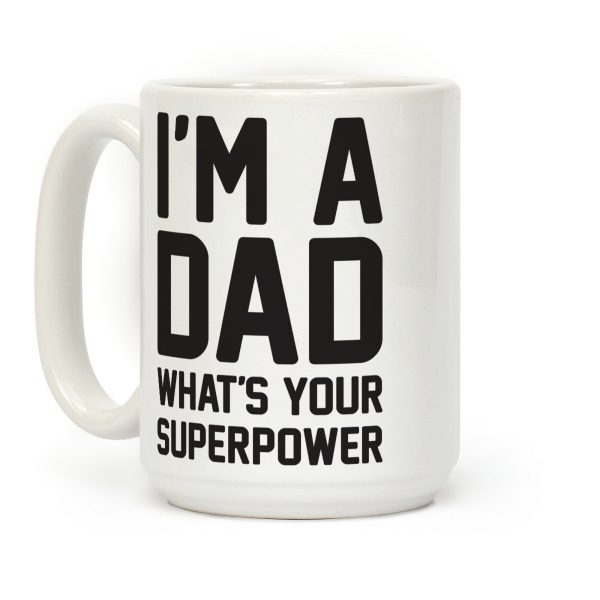 I'm A Dad What's Your Superpower Coffee Mug I'm A Dad What's Your Superpower Coffee Mug