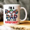I'm A Dog Dad, Gift For Dad, Personalized Mug, Dog Lover Coffee Mug, Father's Day Mug 08DNHN210423TM I'm A Dog Dad, Gift For Dad, Personalized Mug, Dog Lover Coffee Mug, Father's Day Mug 08DNHN210423TM