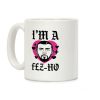 I'm A Fez-Ho Coffee Mug I'm A Fez-Ho Coffee Mug