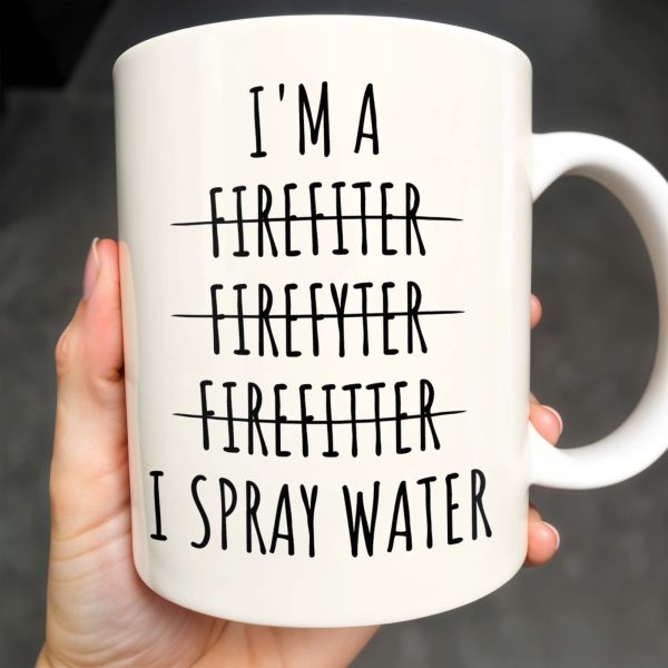 I'm a Firefiter Firefyter Firefiter I Spray Water - Personalized Custom Coffee Mug - FIF003_MG I'm a Firefiter Firefyter Firefiter I Spray Water - Personalized Custom Coffee Mug - FIF003_MG