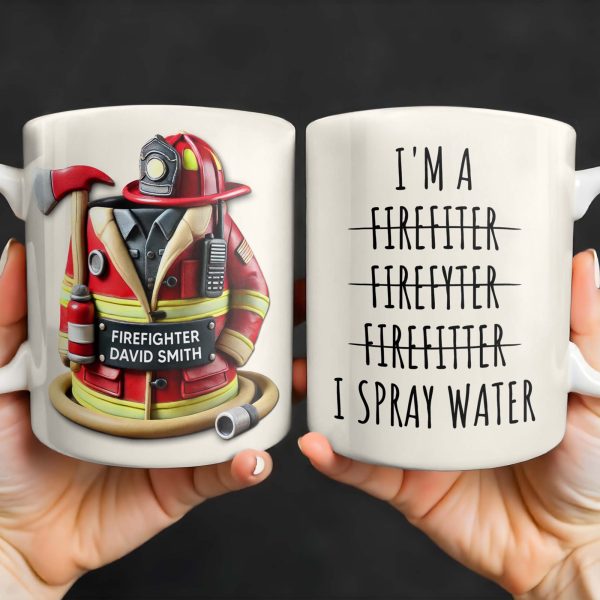 I'm a Firefiter Firefyter Firefiter I Spray Water - Personalized Custom Coffee Mug - FIF003_MG I'm a Firefiter Firefyter Firefiter I Spray Water - Personalized Custom Coffee Mug - FIF003_MG